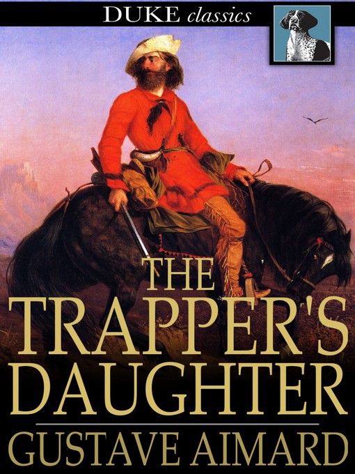 Title details for The Trapper's Daughter by Gustave Aimard - Wait list